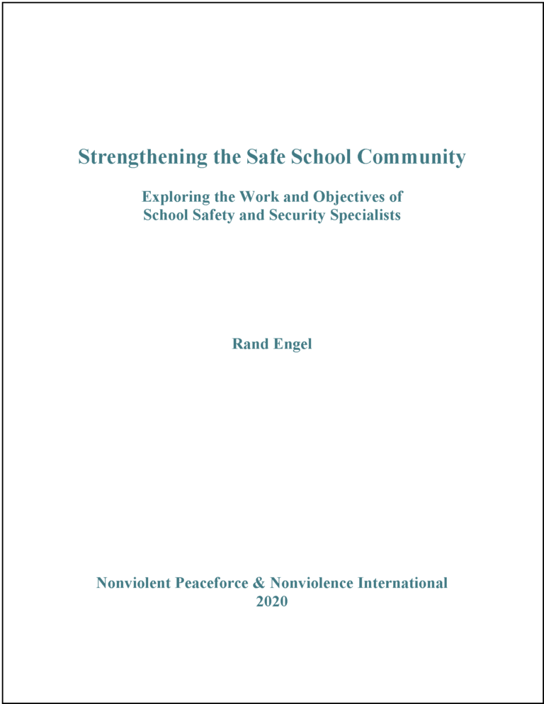Text: Strengthening the Safe School Community Exploring the Work and Objectives of School Safety and Security Specialists Rand Engel Nonviolent Peaceforce & Nonviolence International 2020