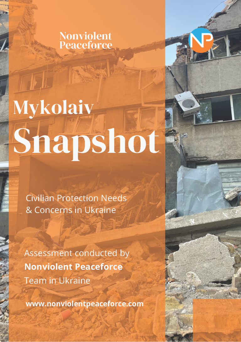 Mykolaiv Snapshot Nonviolent Peaceforce Civilian Protection Needs & Concerns in Ukraine Assessment conducted by Nonviolent Peaceforce Team in Ukraine