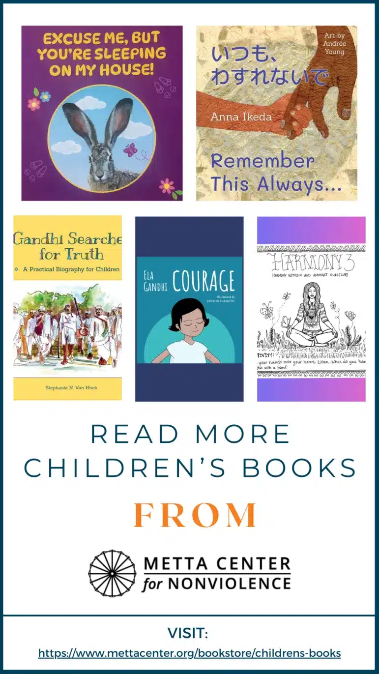 A collage of five childrens book covers above text that says, READ MORE CHILDRENS BOOKS FROM METTA CENTER FOR NONVIOLENCE with a URL at the bottom for the Metta Centers bookstore.